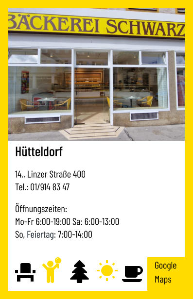 Hütteldorf   14., Linzer Straße 400 Tel.: 01/914 83 47   Öffnungszeiten:  Mo-Fr 6:00-19:00 Sa: 6:00-13:00 So, Feiertag: 7:00-14:00 Google Maps